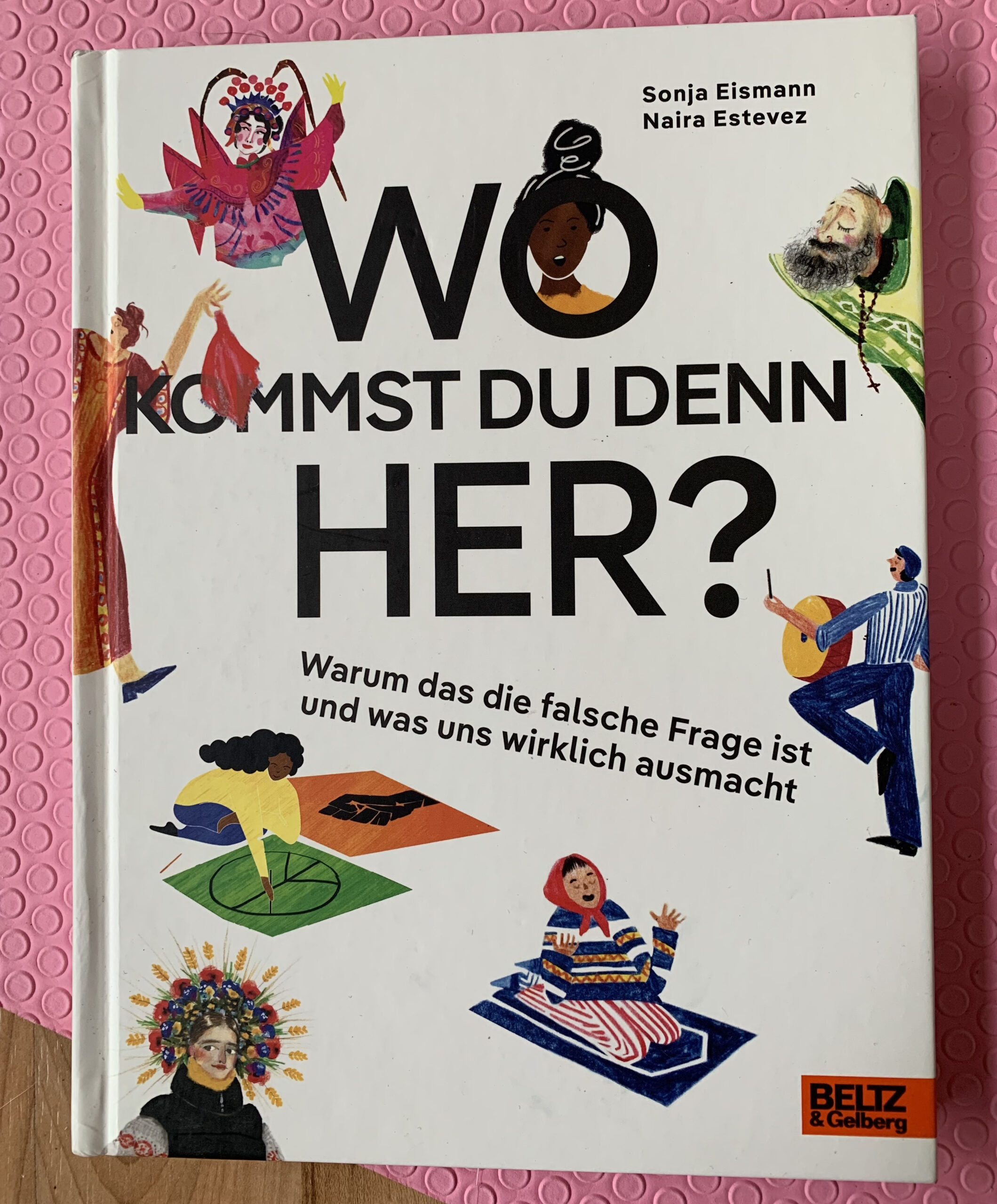 Bücher die ich lese Wo kommst du denn her? Sonja Eismann Naira Estevaz